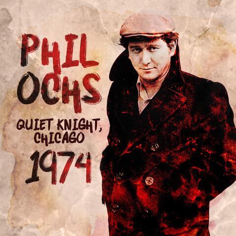 Phil Ochs / Quiet Knight, Chicago 1974
