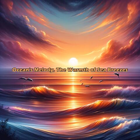 Ocean's Melody, The Warmth of Sea Breezes