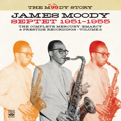 The Moody Story · James Moody Septet 1951-1955, Vol. 2