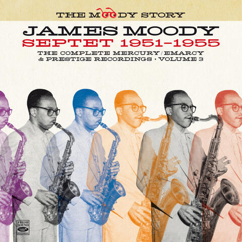 The Moody Story · James Moody Septet 1951-1955, Vol. 3