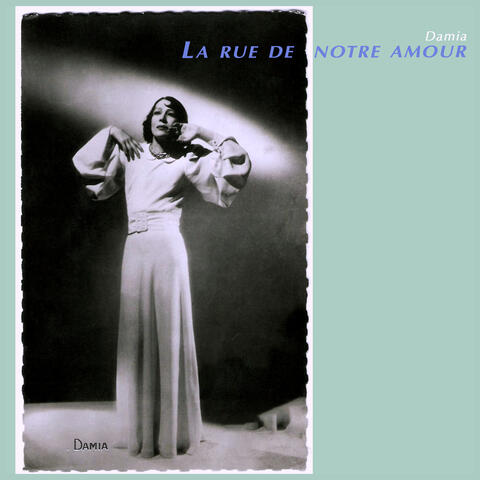 La Rue De Notre Amour - Chansons De Damia