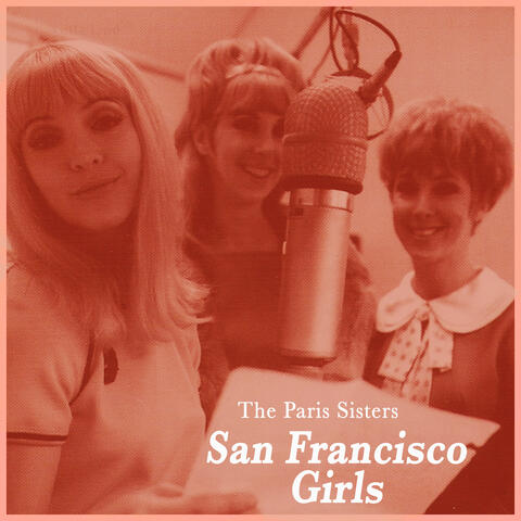 San Francisco Girls - Rockin' with The Paris Sisters
