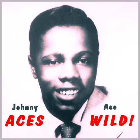 Aces Wild! R&B Hits from Johnny Ace