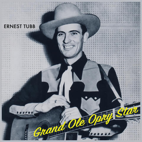 Grand Ole Opry Star - Ernest Tubb Early Rare Recordings