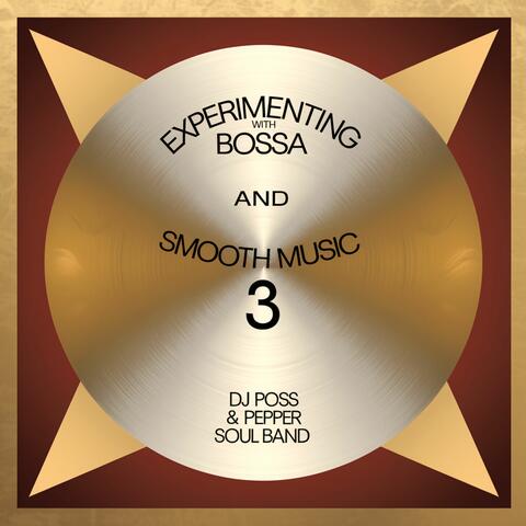 Experimenting with Bossa and Smooth Music, Vol. 3