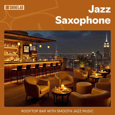 Jazz Saxophone: Rooftop Bar with Smooth Jazz Music