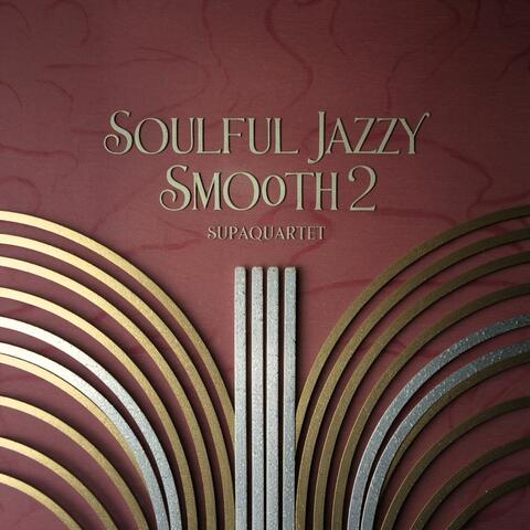 Soulful Jazzy Smooth, Vol. 2