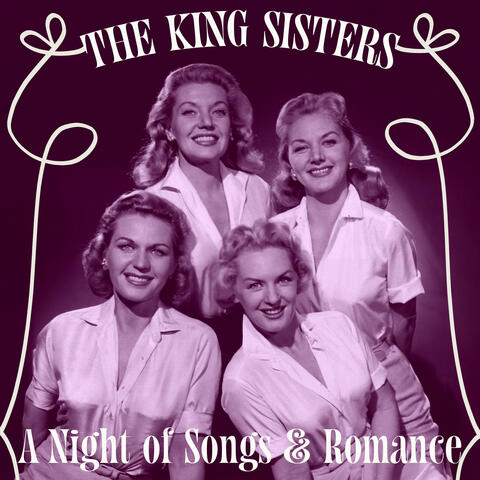 A Night of Songs & Romance - The King Sisters' Classic Love Songs