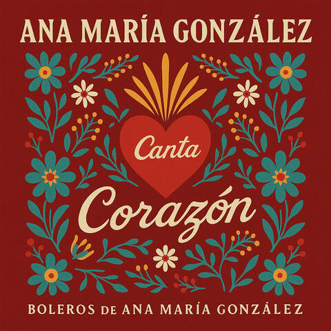 Canta Corazón - Boleros de Ana María González