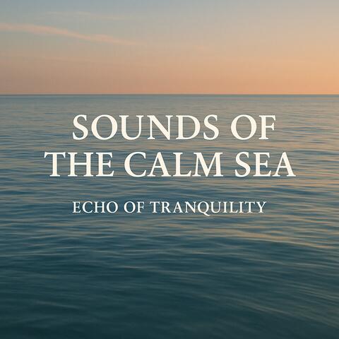 Sounds of the Calm Sea, Echo of Tranquility