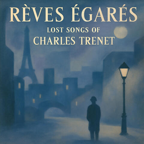 Rèves égarés - Lost Songs of Charles Trenet