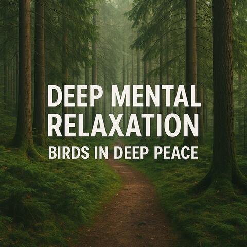 Deep Mental Relaxation, Birds in Deep Peace