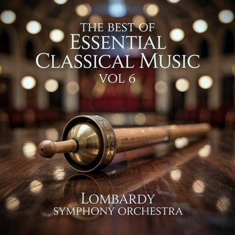 The Best Of Essential Classical Music, Vol. 6