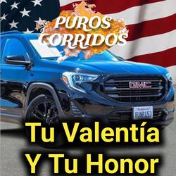 Tu Valentía y Tu Honor