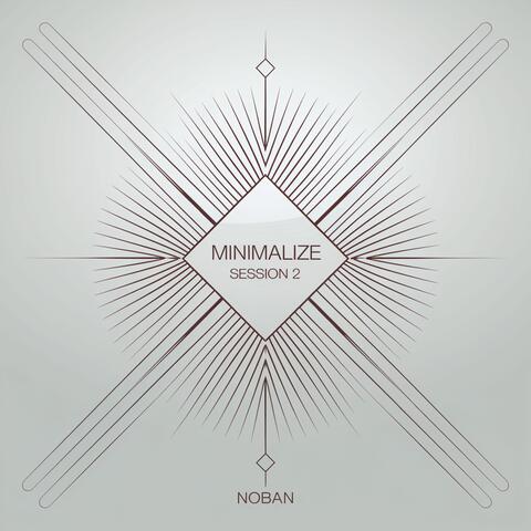 Minimalize Session 2