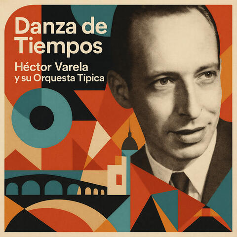 Danza de Tiempos: Héctor Varela y su Orquesta Típica