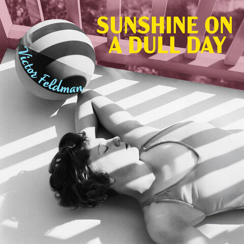 Sunshine on a Dull Day - Timeless Modern Jazz by Victor Feldman