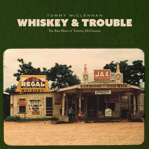 Whiskey & Trouble: the Raw Blues of Tommy Mcclennan