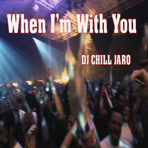 When I'm with You