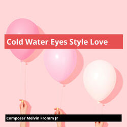 Cold Water Eyes Style Love