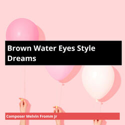 Brown Water Eyes Style Dreams