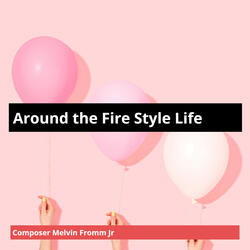 Around the Fire Style Life