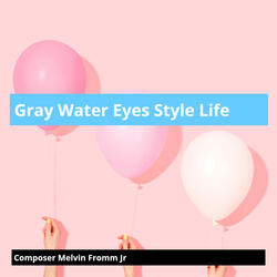 Gray Water Eyes Style Life
