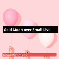 Gold Moon over Small Live
