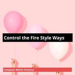 Control the Fire Style Ways