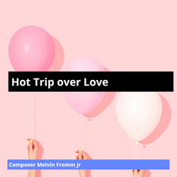 Hot Trip over Love