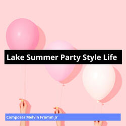 Lake Summer Party Style Life