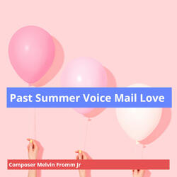 Past Summer Voice Mail Love
