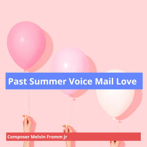 Past Summer Voice Mail Love