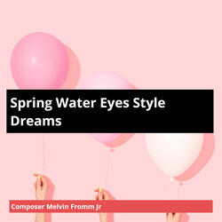 Spring Water Eyes Style Dreams