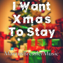 I Want Xmas to Stay