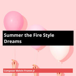 Summer the Fire Style Dreams