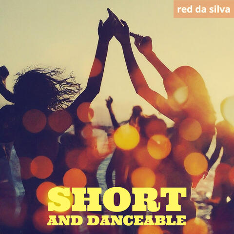 Short and Danceable