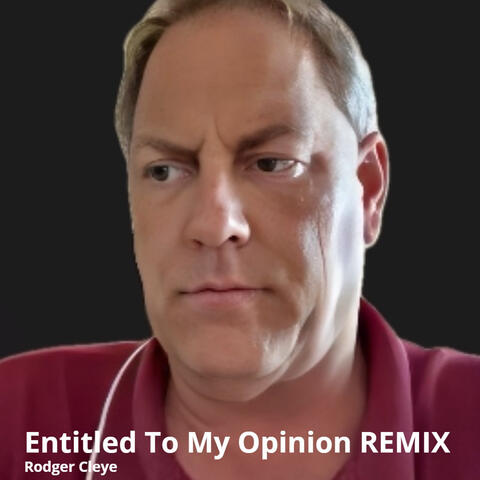 Entitled to My Opinion