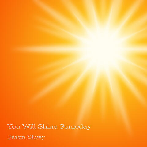 You Will Shine Someday