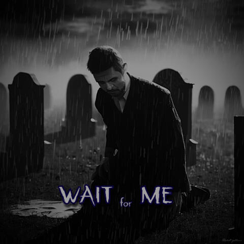 Wait for Me