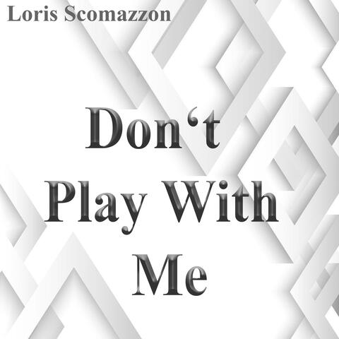 Don't Play with Me