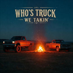 Who's Truck We Takin'