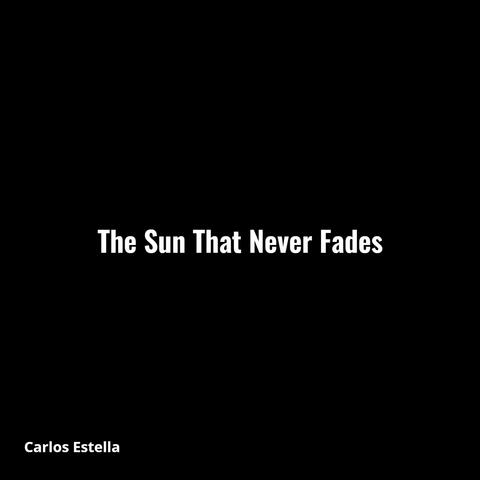 The Sun That Never Fades