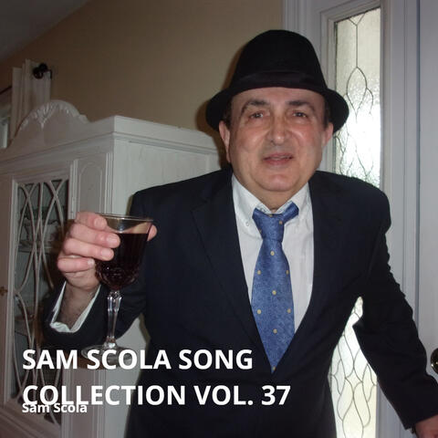 Sam Scola Song Collection Vol. 37