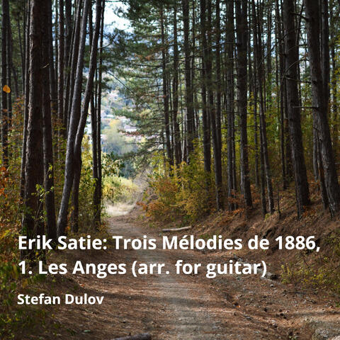 Satie: Trois mélodies, IES 33 : 1. Les anges (arr. for guitar)