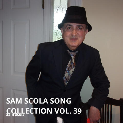 Sam Scola Song Collection Vol. 39