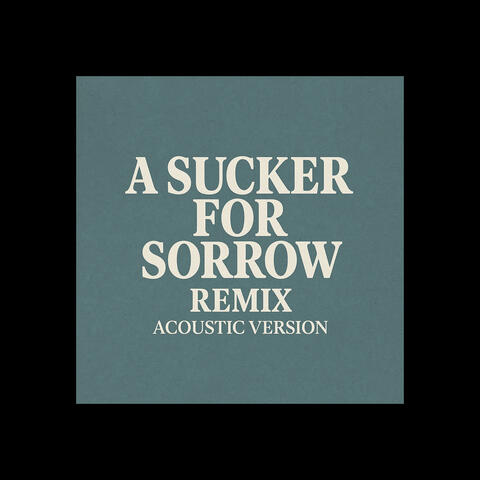 A Sucker for Sorrow