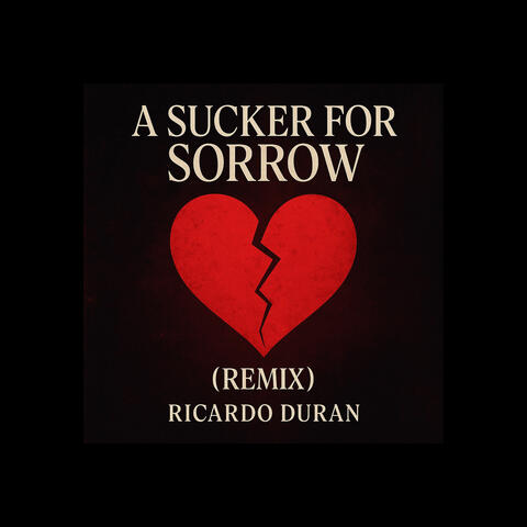 A Sucker for Sorrow