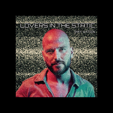 Lovers in the Static