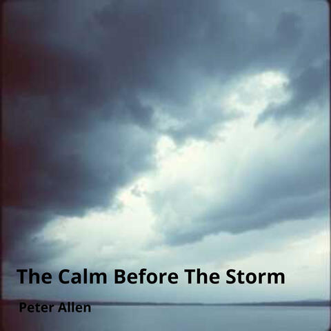 The Calm Before the Storm